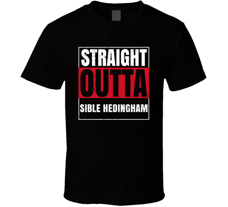 Straight Outta Sible Hedingham England City Grunge Parody T Shirt
