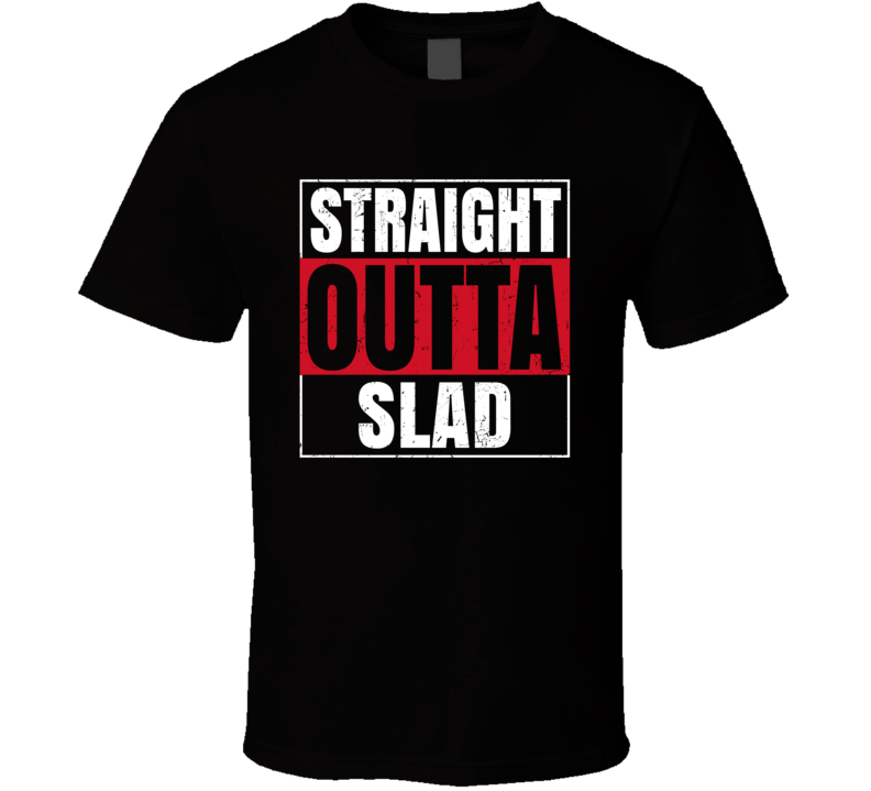 Straight Outta Slad England City Grunge Parody T Shirt Straight Outta Slad England City Grunge Parody T Shirt