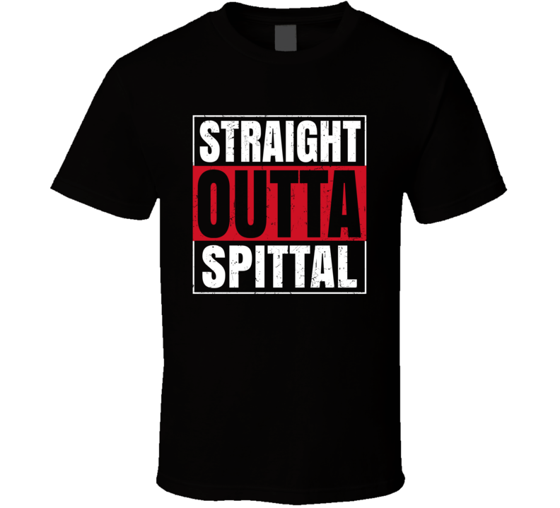 Straight Outta Spittal England City Grunge Parody T Shirt Straight Outta Spittal England City Grunge Parody T Shirt