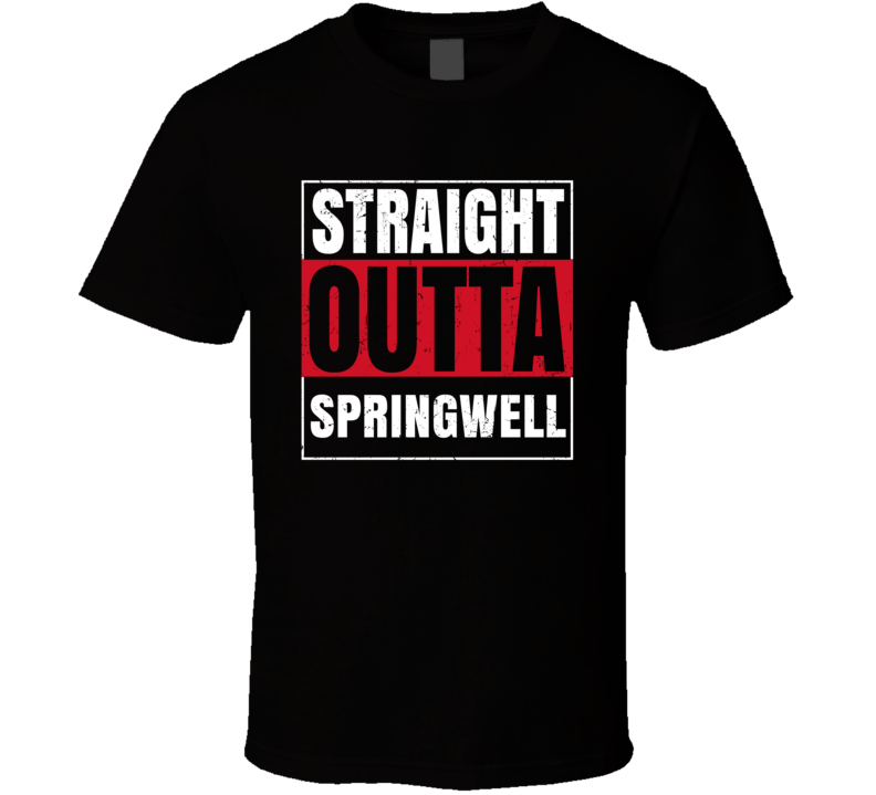 Straight Outta Springwell England City Grunge Parody T Shirt Straight Outta Springwell England City Grunge Parody T Shirt
