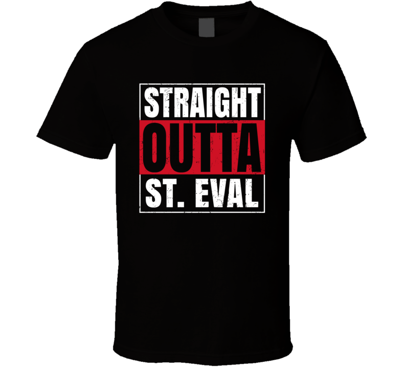 Straight Outta St Eval England City Grunge Parody T Shirt Straight Outta St Eval England City Grunge Parody T Shirt