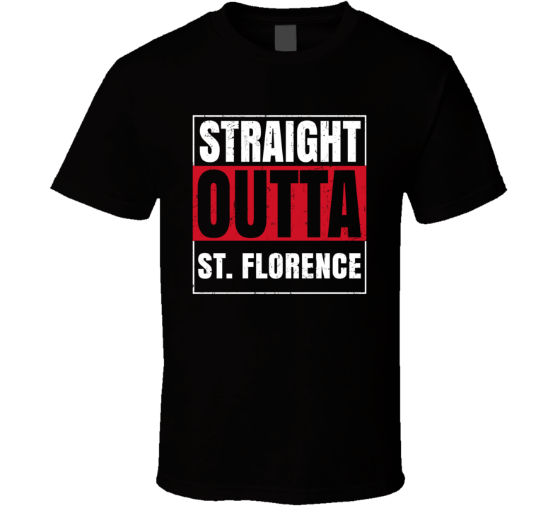 Straight Outta St Florence England City Grunge Parody T Shirt Straight Outta St Florence England City Grunge Parody T Shirt