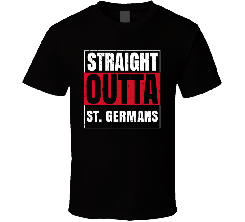 Straight Outta St Germans England City Grunge Parody T Shirt