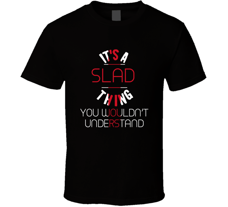 It's A Slad Thing You Wouldn't Understand England City T Shirt