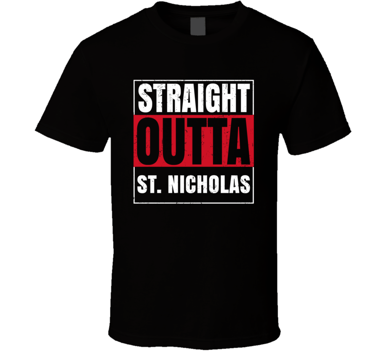 Straight Outta St Nicholas England City Grunge Parody T Shirt Straight Outta St Nicholas England City Grunge Parody T Shirt