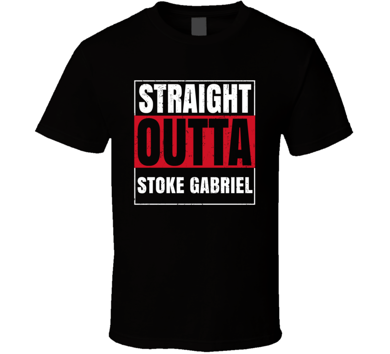 Straight Outta Stoke Gabriel England City Grunge Parody T Shirt Straight Outta Stoke Gabriel England City Grunge Parody T Shirt