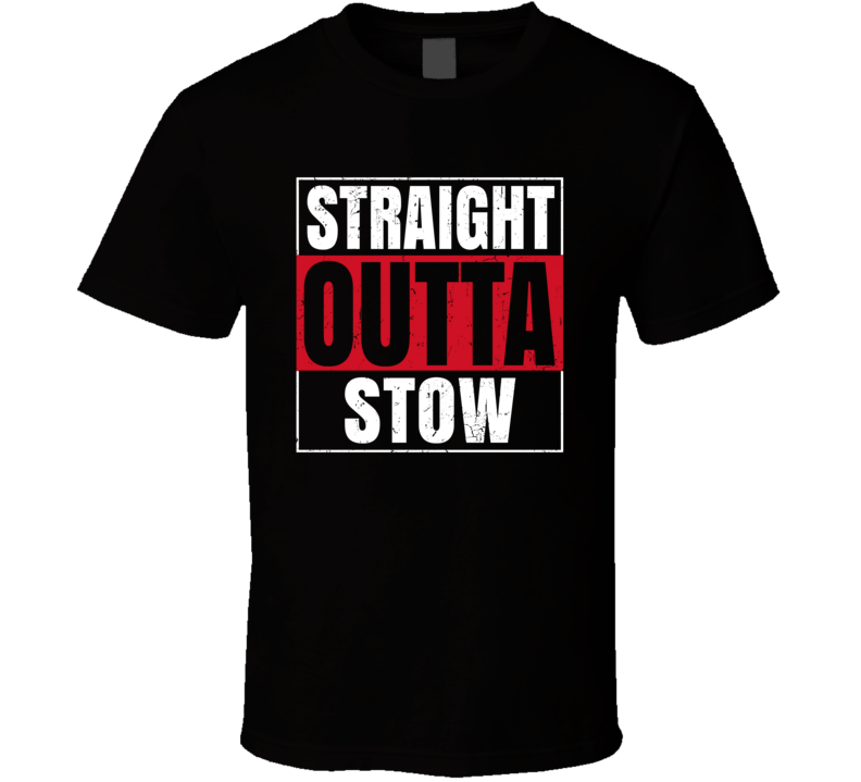 Straight Outta Stow England City Grunge Parody T Shirt Straight Outta Stow England City Grunge Parody T Shirt