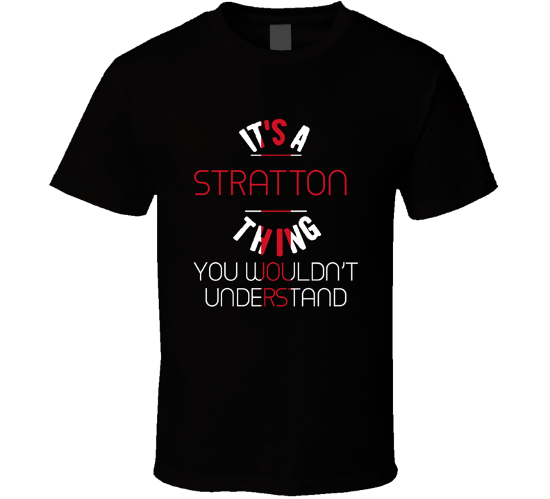It's A Stratton Thing You Wouldn't Understand England City T Shirt