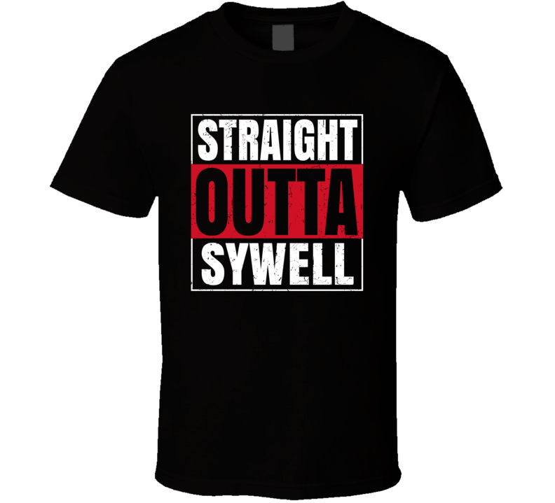 Straight Outta Sywell England City Grunge Parody T Shirt Straight Outta Sywell England City Grunge Parody T Shirt