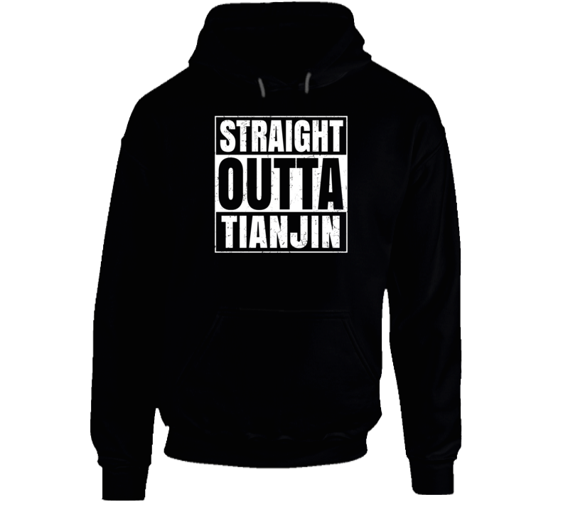 Straight Outta Tianjin China Compton Parody Grunge City Hooded Pullove Straight Outta Tianjin China Compton Parody Grunge City Hooded Pullove