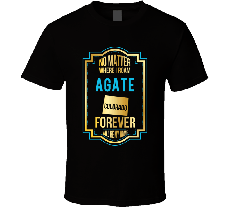 No Matter Where I Roam Agate Colorado Forever Will Be My Home