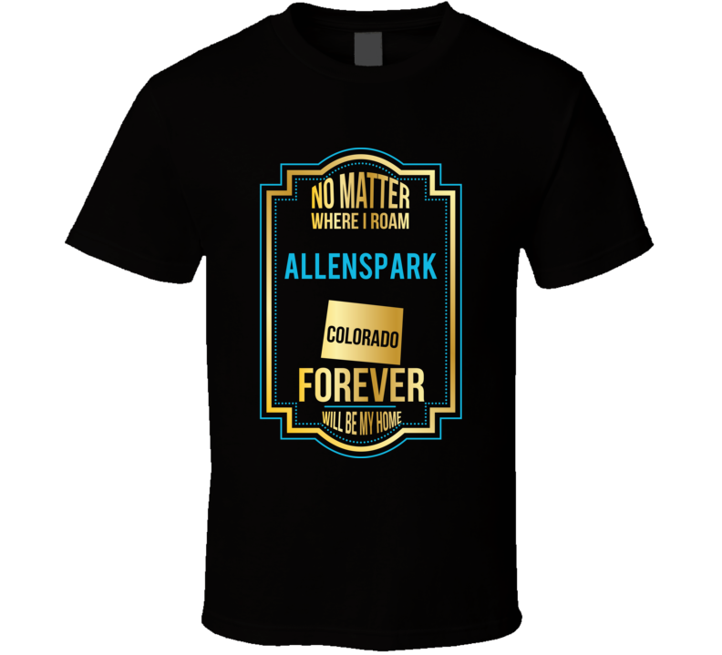 No Matter Where I Roam Allenspark Colorado Forever Will Be My Home No Matter Where I Roam Allenspark Colorado Forever Will Be My Home