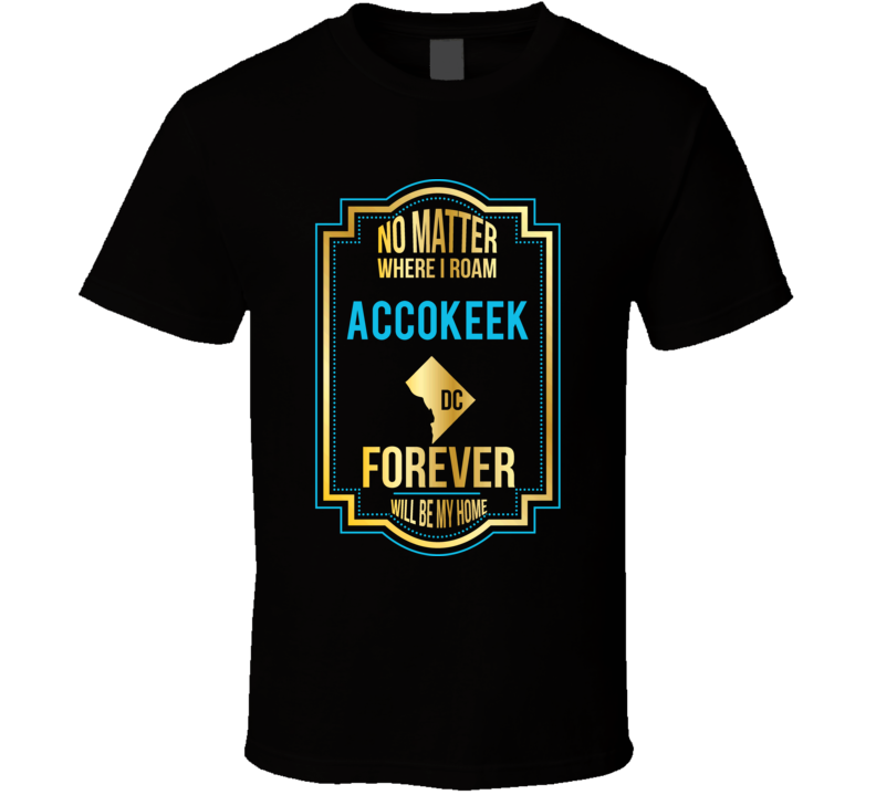 No Matter Where I Roam Accokeek Dc Forever Will Be My Home