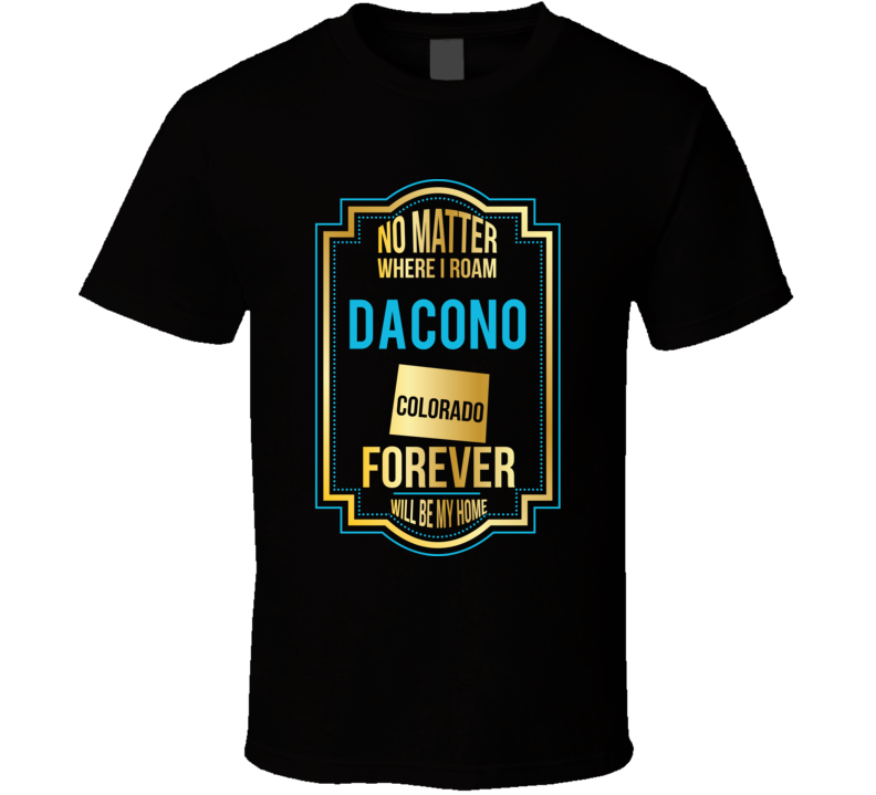 No Matter Where I Roam Dacono Colorado Forever Will Be My Home No Matter Where I Roam Dacono Colorado Forever Will Be My Home