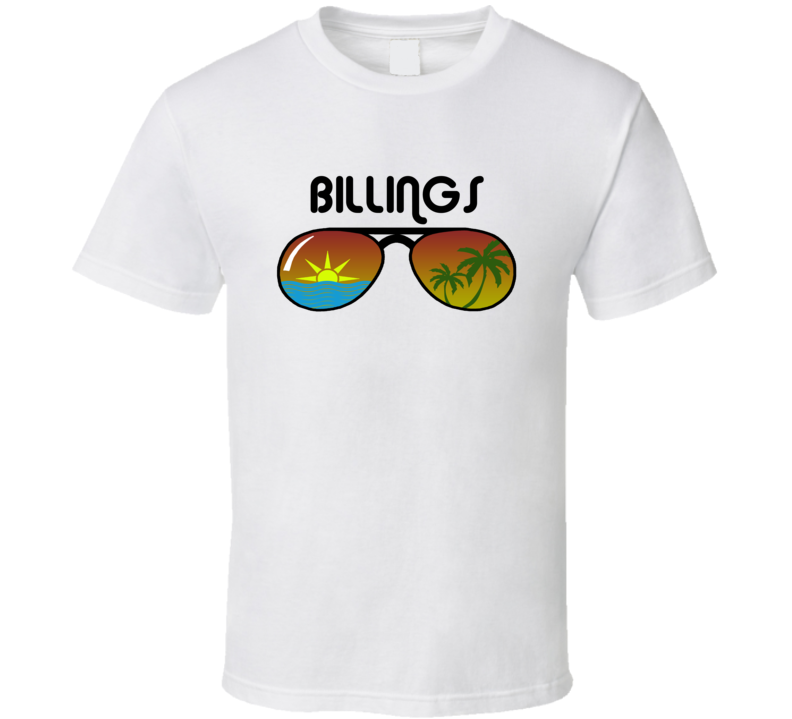 Billings Sunglasses Favorite City Fun In The Sun T Shirt Billings Sunglasses Favorite City Fun In The Sun T Shirt