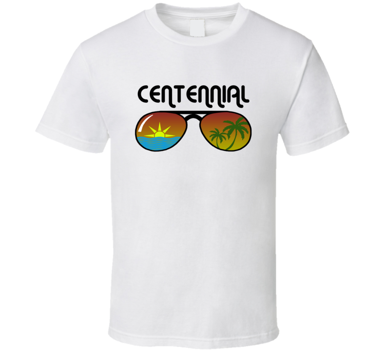 Centennial Sunglasses Favorite City Fun In The Sun T Shirt Centennial Sunglasses Favorite City Fun In The Sun T Shirt