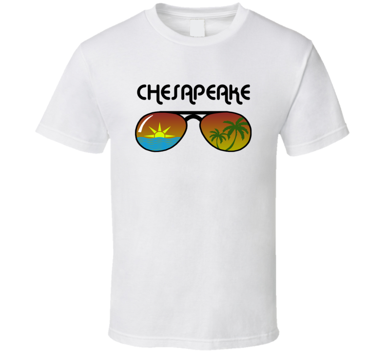 Chesapeake Sunglasses Favorite City Fun In The Sun T Shirt Chesapeake Sunglasses Favorite City Fun In The Sun T Shirt