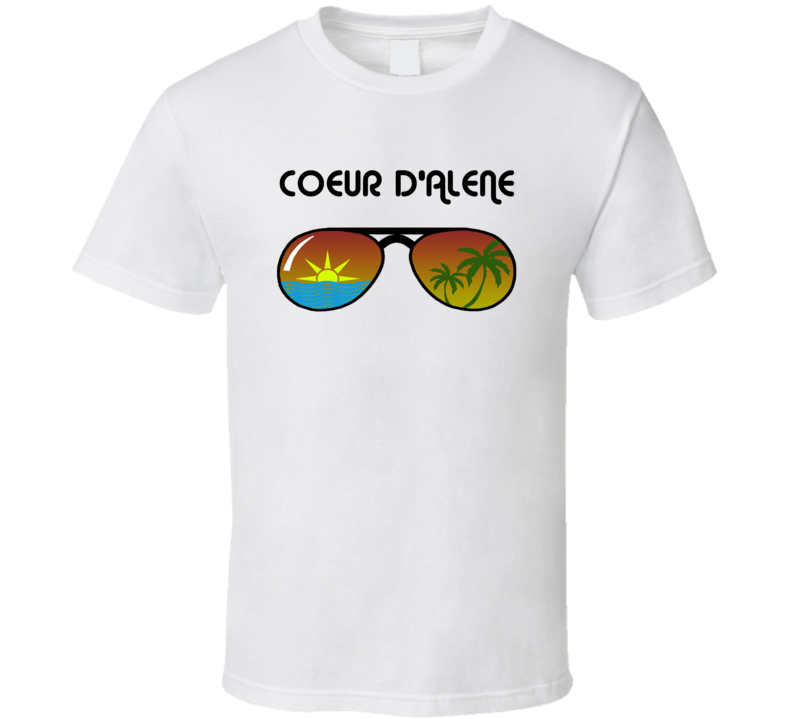 Coeur D'alene Sunglasses Favorite City Fun In The Sun T Shirt Coeur D'alene Sunglasses Favorite City Fun In The Sun T Shirt