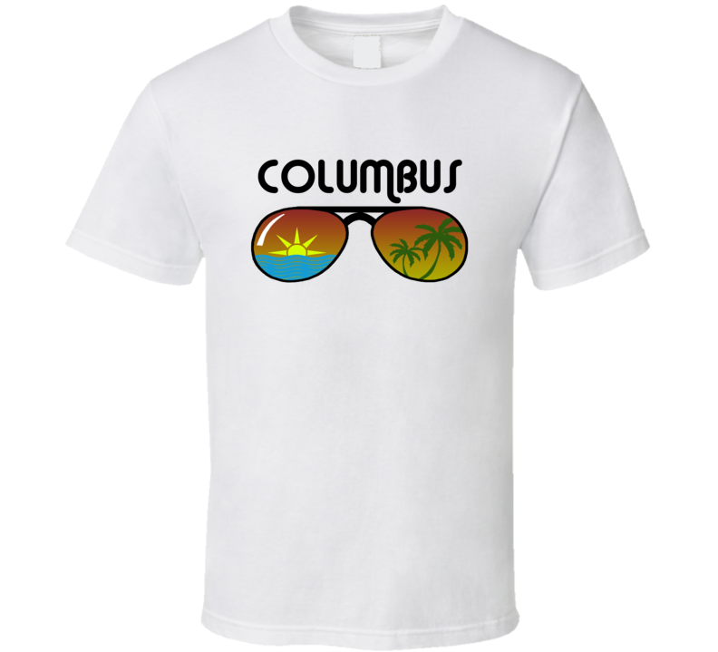 Columbus Sunglasses Favorite City Fun In The Sun T Shirt Columbus Sunglasses Favorite City Fun In The Sun T Shirt