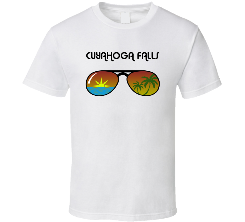 Cuyahoga Falls Sunglasses Favorite City Fun In The Sun T Shirt Cuyahoga Falls Sunglasses Favorite City Fun In The Sun T Shirt