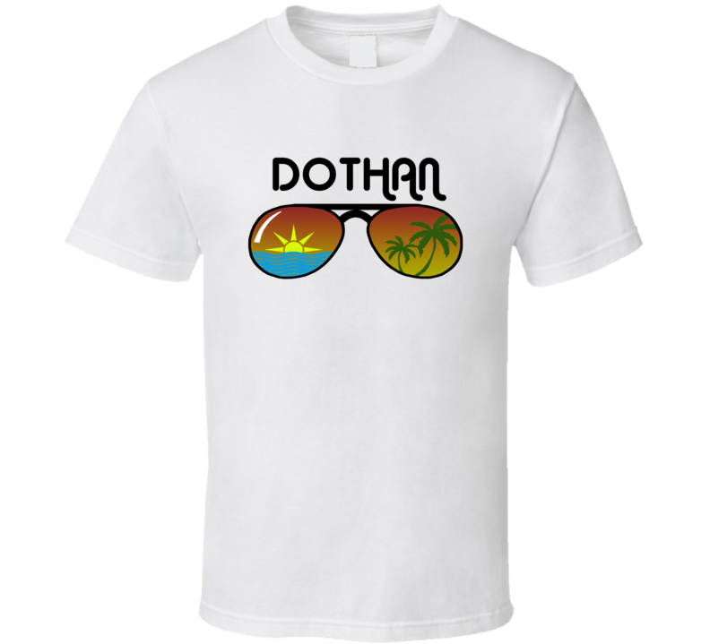 Dothan Sunglasses Favorite City Fun In The Sun T Shirt Dothan Sunglasses Favorite City Fun In The Sun T Shirt