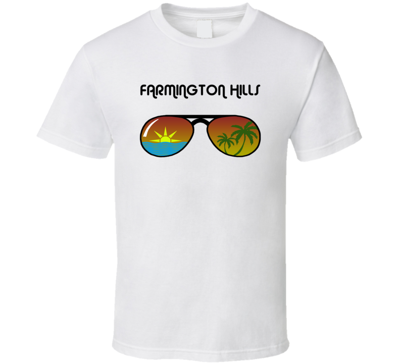 Farmington Hills Sunglasses Favorite City Fun In The Sun T Shirt Farmington Hills Sunglasses Favorite City Fun In The Sun T Shirt