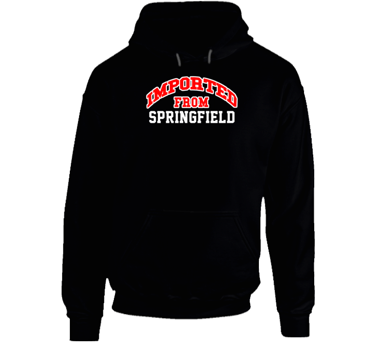 Springfield Nebraska Imported From Cool Funny City Hoodie Springfield Nebraska Imported From Cool Funny City Hoodie
