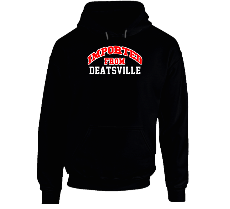 Deatsville Alabama Imported From Cool Funny City Hoodie Deatsville Alabama Imported From Cool Funny City Hoodie