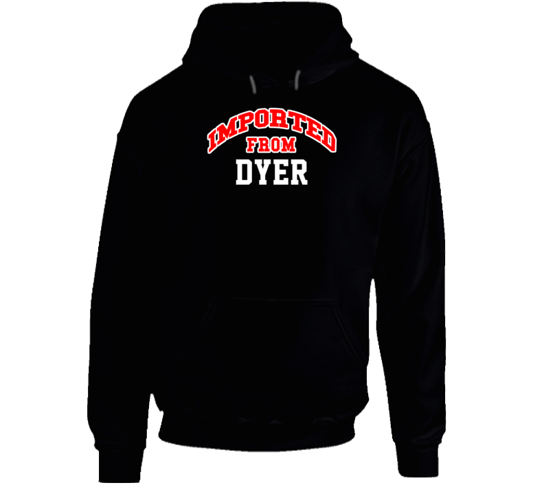 Dyer Nevada Imported From Cool Funny City Hoodie Dyer Nevada Imported From Cool Funny City Hoodie