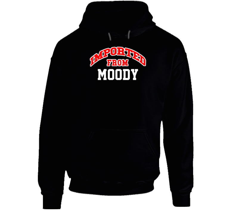 Moody Alabama Imported From Cool Funny City Hoodie Moody Alabama Imported From Cool Funny City Hoodie