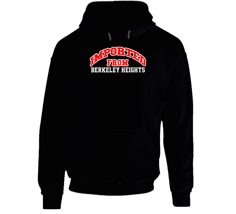 Berkeley Heights New Jersey Imported From Cool Funny City Hoodie
