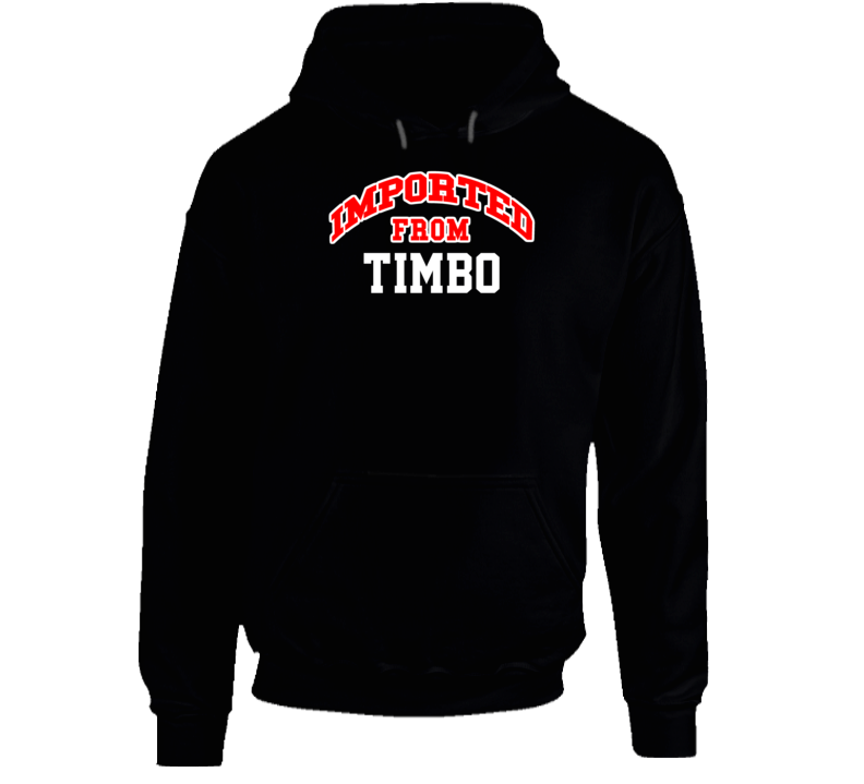 Timbo Arkansas Imported From Cool Funny City Hoodie