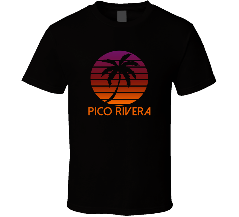 Pico Rivera Fading Sunrise Glory Favorite City T Shirt Pico Rivera Fading Sunrise Glory Favorite City T Shirt
