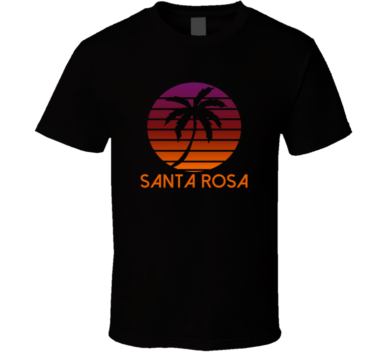 Santa Rosa Fading Sunrise Glory Favorite City T Shirt Santa Rosa Fading Sunrise Glory Favorite City T Shirt