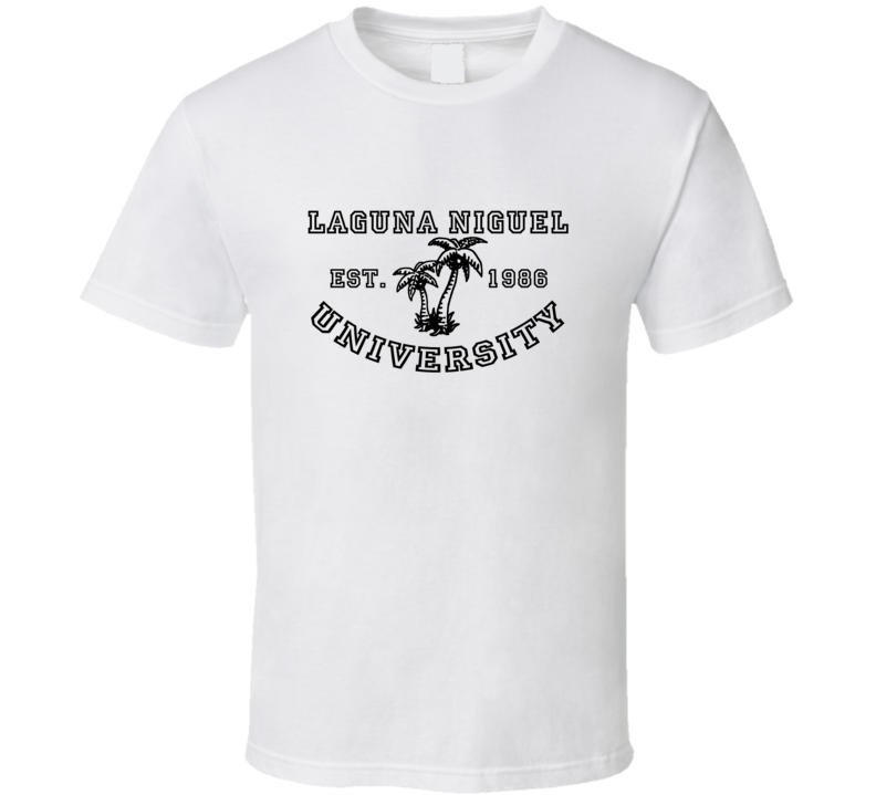 Laguna Niguel University Est 1986 Parody Favorite City T Shirt Laguna Niguel University Est 1986 Parody Favorite City T Shirt