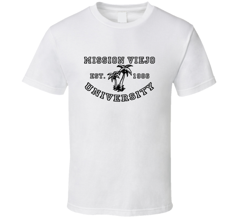 Mission Viejo University Est 1986 Parody Favorite City T Shirt Mission Viejo University Est 1986 Parody Favorite City T Shirt
