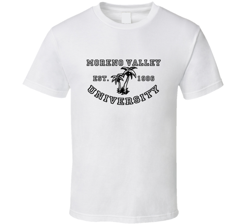 Moreno Valley University Est 1986 Parody Favorite City T Shirt
