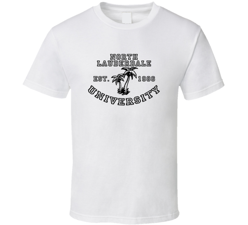 North Lauderdale University Est 1986 Parody Favorite City T Shirt North Lauderdale University Est 1986 Parody Favorite City T Shirt
