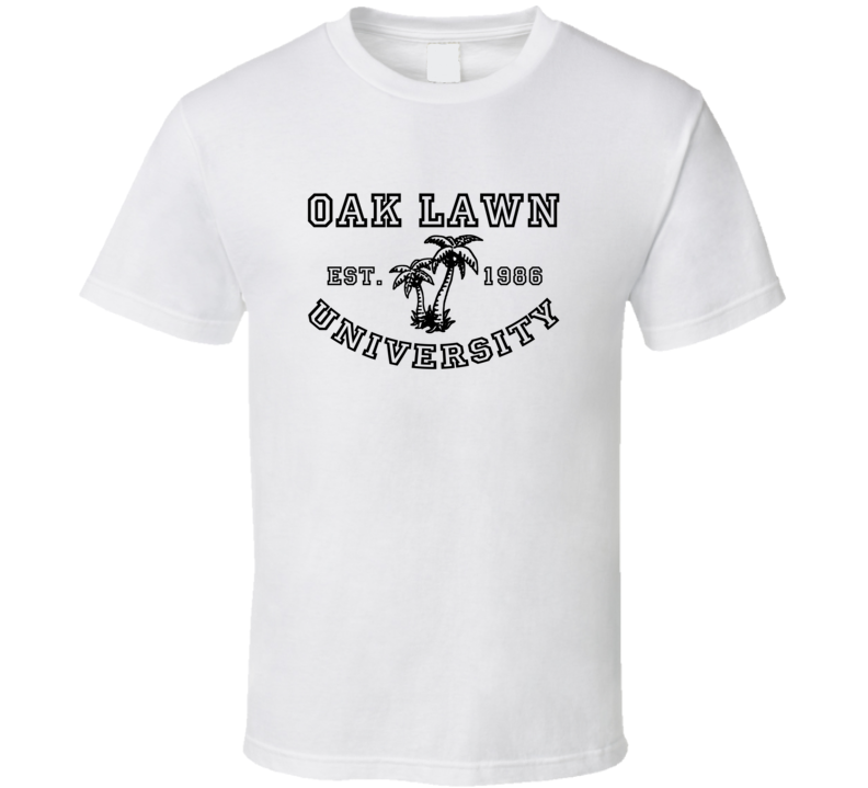 Oak Lawn University Est 1986 Parody Favorite City T Shirt Oak Lawn University Est 1986 Parody Favorite City T Shirt