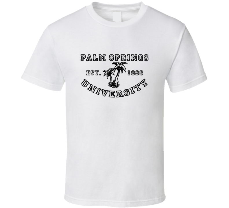 Palm Springs University Est 1986 Parody Favorite City T Shirt Palm Springs University Est 1986 Parody Favorite City T Shirt