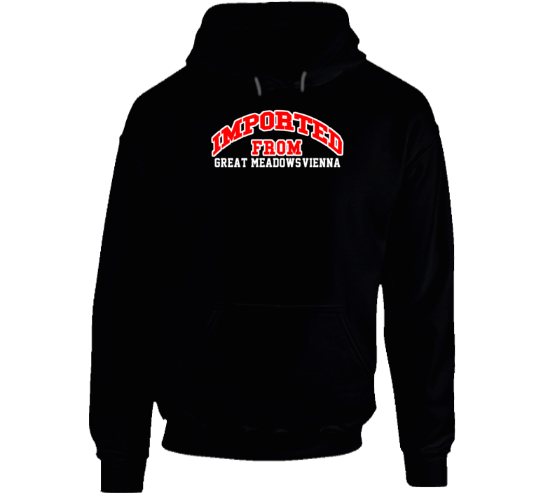 Great Meadows-vienna New Jersey Imported From Cool Funny City Hoodie Great Meadows-vienna New Jersey Imported From Cool Funny City Hoodie