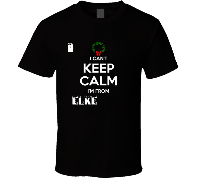 Elk Grove Cant Keep Calm Im From Christmas Holiday Season Favorite Cit Elk Grove Cant Keep Calm Im From Christmas Holiday Season Favorite Cit