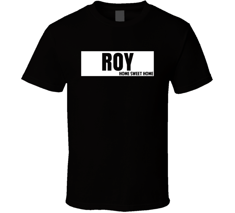 Roy Home Sweet Home Favorite City T Shirt