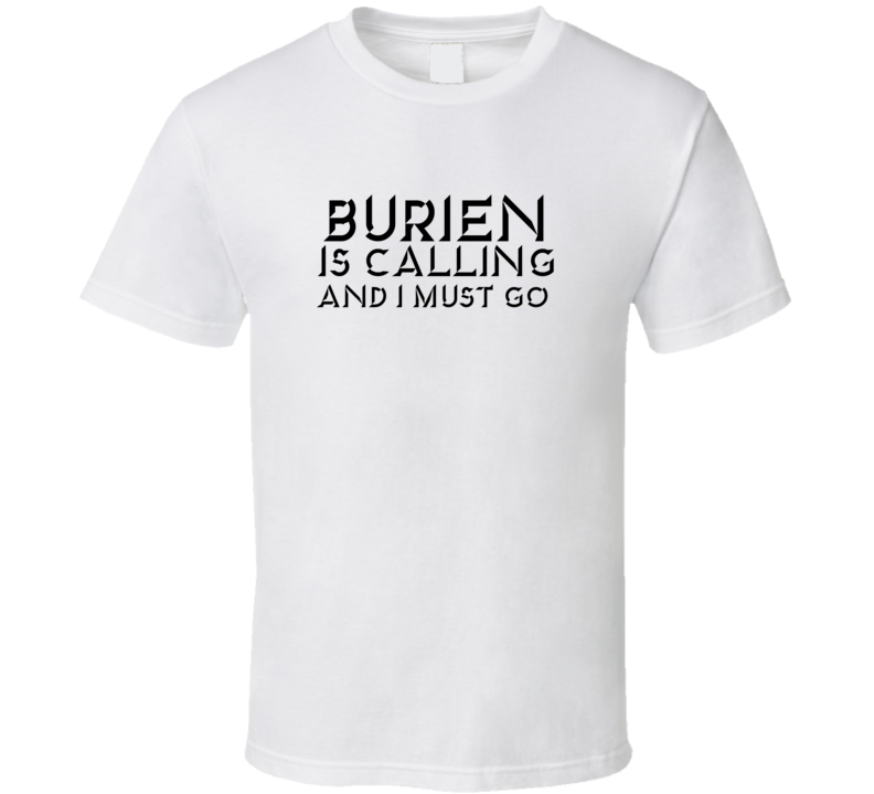 Burien Is Calling And I Must Go Favorite City T Shirt Burien Is Calling And I Must Go Favorite City T Shirt