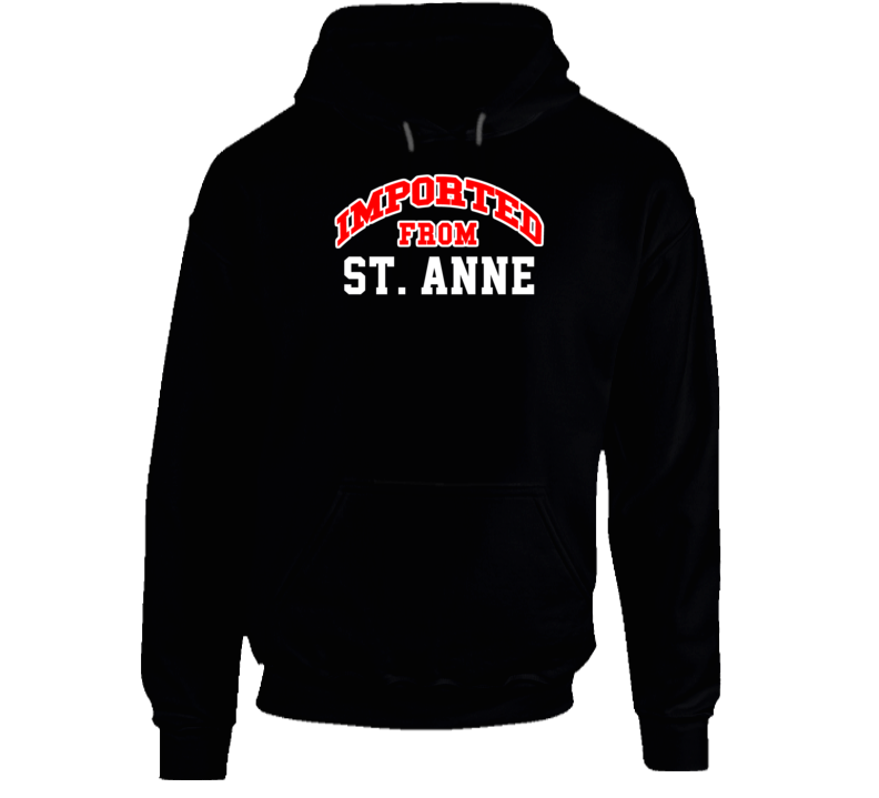St Anne Illinois Imported From Cool Funny City Hoodie