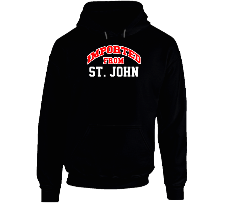 St John Indiana Imported From Cool Funny City Hoodie St John Indiana Imported From Cool Funny City Hoodie