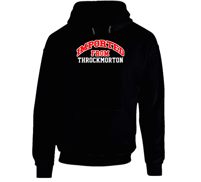 Throckmorton Texas Imported From Cool Funny City Hoodie Throckmorton Texas Imported From Cool Funny City Hoodie