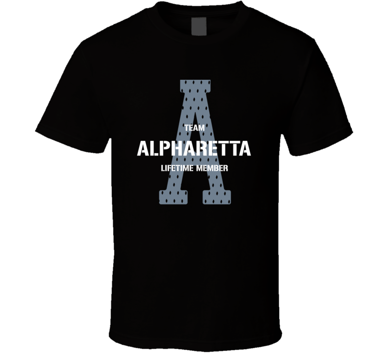 Alpharetta Team Lifetime Member Favorite City T Shirt