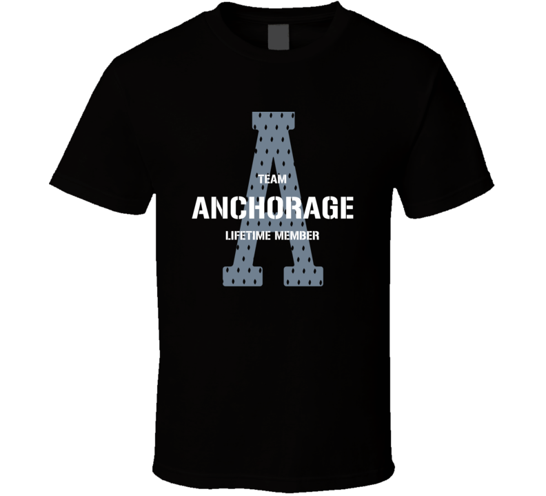 Anchorage Team Lifetime Member Favorite City T Shirt Anchorage Team Lifetime Member Favorite City T Shirt