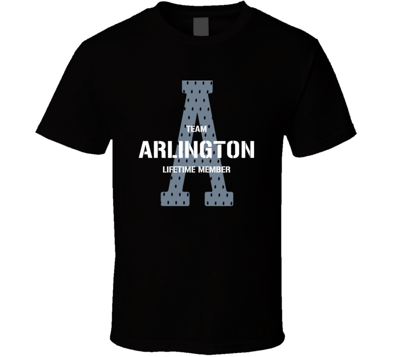 Arlington Team Lifetime Member Favorite City T Shirt